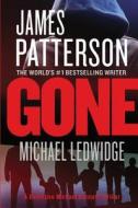 Gone di James Patterson, Michael Ledwidge edito da GRAND CENTRAL PUBL
