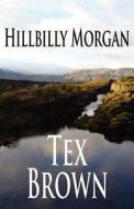 Hillbilly Morgan di Tex Brown edito da America Star Books