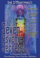 Seven Psychic Secrets di Shé D'Montford edito da Lulu.com
