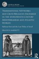 Transnational Networks and Cross-Religious Exchange in the Seventeenth-Century Mediterranean and Atlantic Worlds: Sabbat di Brandon Marriott edito da ROUTLEDGE