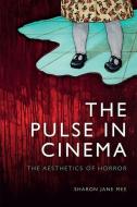 The Pulse In Cinema di Sharon Mee edito da Edinburgh University Press