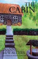 The Cabin di Dianne McWalters edito da OUTSKIRTS PR