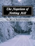 The Napoleon of Notting Hill di G. K. Chesterton edito da Createspace
