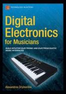 Digital Electronics for Musicians di Alexandros Drymonitis edito da Springer-Verlag GmbH