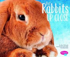 Pet Rabbits Up Close di Jeni Wittrock edito da CAPSTONE PR