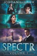 Spectr: Volume 1 di Jordan L. Hawk edito da Createspace