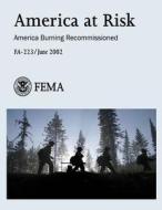 America at Risk: America Burning Recommissioned (Fa-223) di U. S. Department of Homeland Security, Federal Emergency Management Agency edito da Createspace