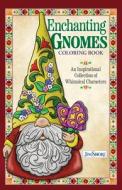 Jim Shore Enchanting Gnomes Coloring Book: An Inspirational Collection of Whimsical Characters di Jim Shore edito da DESIGN ORIGINALS