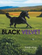 Black Velvet di Sarah King edito da Xlibris