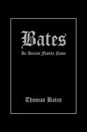 Bates di Thomas Bates edito da AuthorHouse