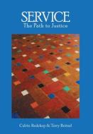 Service, The Path To Justice di Calvin Redekop, Terry Beitzel edito da FriesenPress