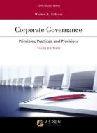 Corporate Governance: Principles and Practice di Walter Effross edito da ASPEN PUB