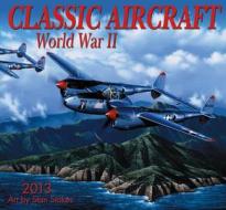 Classic Aircraft: World War II edito da Zebra Publishing