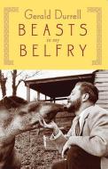 Beasts in My Belfry di Gerald Malcolm Durrell edito da NONPAREIL BOOKS