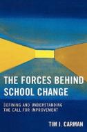 The Forces Behind School Change di Tim J. Carman edito da Rowman & Littlefield
