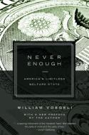 Never Enough di William J. Voegeli edito da Encounter Books,USA