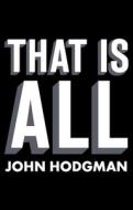 That Is All di John Hodgman edito da RIVERHEAD