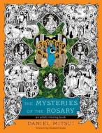 The Mysteries of the Rosary di Daniel Mitsui edito da Ave Maria Press