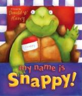 My Name Is Snappy! di Donald W. Haney edito da Tate Publishing & Enterprises