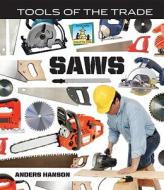 Saws di Anders Hanson edito da Abdo Publishing Company