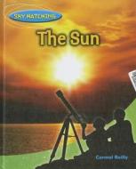 The Sun di Carmel Reilly edito da Cavendish Square Publishing