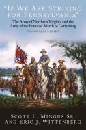 "If We Are Striking for Pennsylvania": The Army of Northern Virginia's and Army of the Potomac's March to Gettysburg Volume 1: June 3-22, 1863 di Eric J. Wittenberg, Scott L. Mingus edito da SAVAS BEATIE