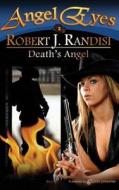 Death's Angel: Angel Eyes di Robert J. Randisi edito da Speaking Volumes, LLC