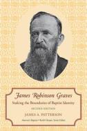 James Robinson Graves di James A. Patterson edito da University Of Tennessee Press