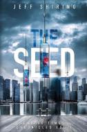 The Seed di Jeff Shiring edito da MASCOT BOOKS