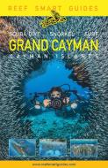 Reef Smart Guides Grand Cayman di Peter McDougall, Ian Popple, Otto Wagner edito da REEF SMART GUIDES