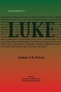 The Testimony Of Luke di George N H Peters edito da Booklocker.com