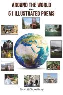 AROUND THE WORLD IN 51 ILLUSTRATED POEMS di BHARATI CHOWDHURY edito da AUSTIN MACAULEY PUBLISHERS USA