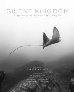 Silent Kingdom di Christian Vizl edito da Earth Aware Editions