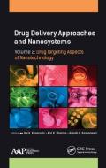 Drug Delivery Approaches and Nanosystems, Volume 2 di Raj K. Keservani edito da Apple Academic Press