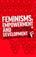 Feminisms, Empowerment and Development edito da Zed Books Ltd