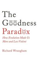 The Goodness Paradox di Richard Wrangham edito da Profile Books Ltd