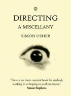Directing: A Miscellany di Simon Usher edito da Oberon Books
