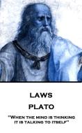 Plato - Laws: "when the Mind Is Thinking It Is Talking to Itself" di Plato edito da Scribe Publishing