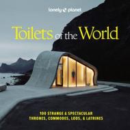 Lonely Planet Toilets of the World di Lonely Planet edito da Lonely Planet