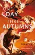 One Day Three Autumns di Liu Zhenyun edito da ACA Publishing Limited