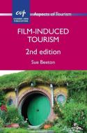 Film-Induced Tourism di Sue Beeton edito da CHANNEL VIEW