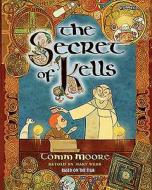 The Secret of Kells di Tomm Moore edito da O'Brien Press Ltd