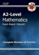 A2 Level Edexcel Maths - Complete Revision & Practice di CGP Books edito da Coordination Group Publications Ltd (cgp)