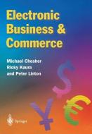 Electronic Business & Commerce di Michael Chesher, Rukesh Kaura, Peter Linton edito da Springer London