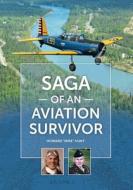 Saga of an Aviation Survivor di Howard John Hunt edito da FATHOM PUB CO