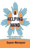 A Helping Hand di Gaynor Merlaynor edito da New Generation Publishing
