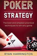 Poker Strategy: Optimizing Play Based on Stack Depth, Linear, Condensed and Polarized Ranges, Understanding Counter Strategies, Varian di Ryan Harrington edito da Createspace Independent Publishing Platform