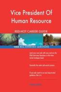 Vice President of Human Resource Red-Hot Career; 1303 Real Interview Questions di Red-Hot Careers edito da Createspace Independent Publishing Platform