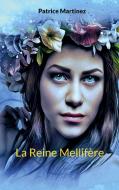 La Reine Mellifère di Patrice Martinez edito da Books on Demand