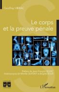 Le corps et la preuve pénale di Geoffrey Vibrac edito da Editions L'Harmattan
